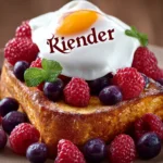 Irresistible Eggy French Toast With Berries for Perfect Mornings First Image